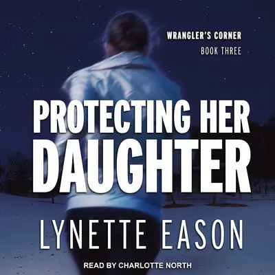 Protecting Her Daughter Audibook, by Lynette Eason