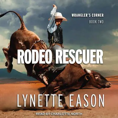 Rodeo Rescuer Audibook, by Lynette Eason