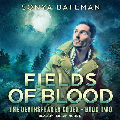 Fields of Blood Audibook, by Sonya Bateman