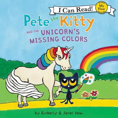 Pete the Kitty and the Unicorn's Missing Colors Audibook, by Kimberly Dean