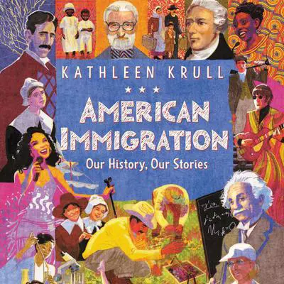 American Immigration: Our History, Our Stories Audibook, by Kathleen Krull