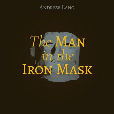 The Man in the Iron Mask Audibook, by Andrew Lang