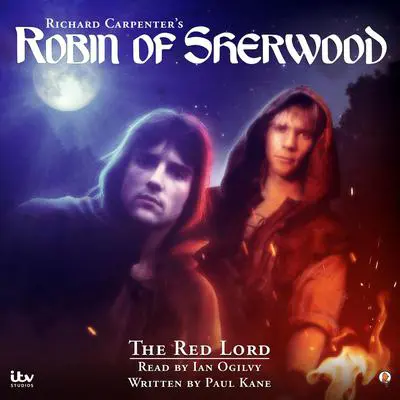 Richard Carpenters’s - Robin of Sherwood: The Red Lord Audibook, by Paul Kane