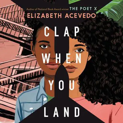 Clap When You Land Audibook, by Elizabeth Acevedo