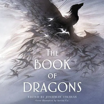 The Book of Dragons: An Anthology Audibook, by Jonathan Strahan