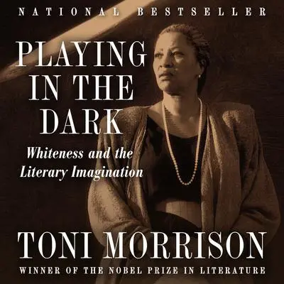 Playing in the Dark: Whiteness and the Literary Imagination Audibook, by Toni Morrison