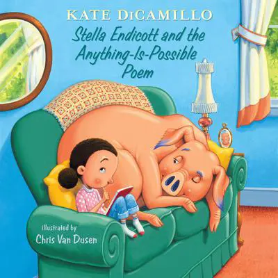 Stella Endicott and the Anything-Is-Possible Poem: Tales from Deckawoo Drive, Volume Five Audibook, by Kate DiCamillo