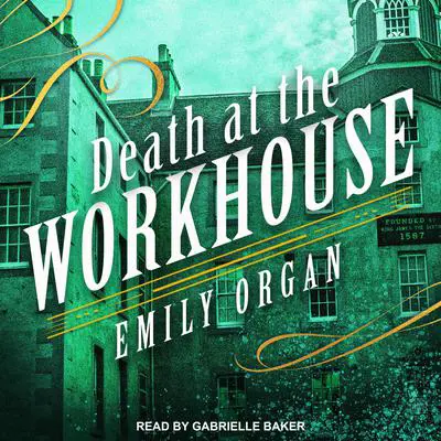 Death at the Workhouse Audibook, by Emily Organ