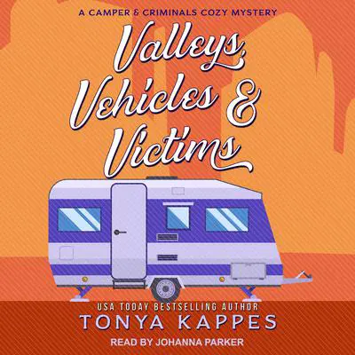 Valleys, Vehicles & Victims Audibook, by Tonya Kappes