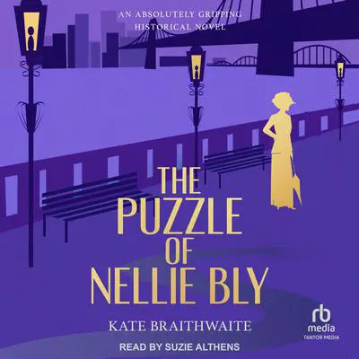 The Puzzle of Nellie Bly Audibook, by Kate Braithwaite