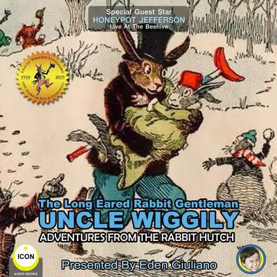The Long Eared Rabbit Gentleman Uncle Wiggily - Adventures From The Rabbit Hutch Audibook, by Howard Garis