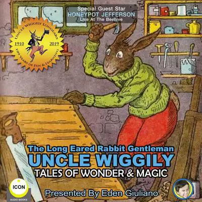 The Long Eared Rabbit Gentleman Uncle Wiggily - Tales Of Wonder & Magic Audibook, by Howard Garis