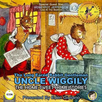 The Long Eared Rabbit Gentleman Uncle Wiggily - The Home Sweet Home Stories Audibook, by Howard Garis