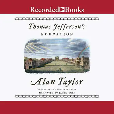 Thomas Jefferson's Education Audibook, by Alan Taylor