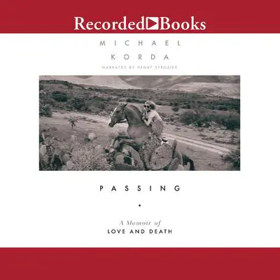 Passing: A Memoir of Love and Death Audibook, by Michael Korda