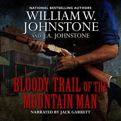 Bloody Trail of the Mountain Man Audibook, by William W. Johnstone