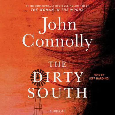 The Dirty South: A Thriler Audibook, by John Connolly