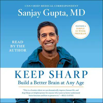 Keep Sharp: How to Build a Better Brain at Any Age Audibook, by Sanjay Gupta