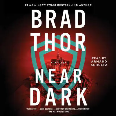 Near Dark: A Thriller Audibook, by Brad Thor