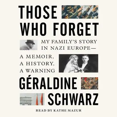 Those Who Forget Audibook, by Geraldine Schwarz