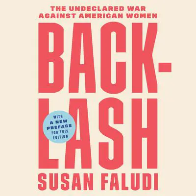 Backlash: The Undeclared War Against American Women Audibook, by Susan Faludi