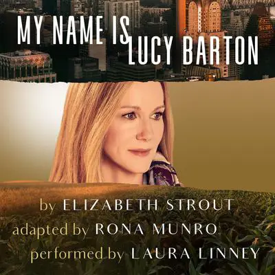 My Name Is Lucy Barton (Dramatic Production) Audibook, by Elizabeth Strout
