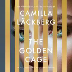 The Golden Cage: A novel Audibook, by Camilla Läckberg