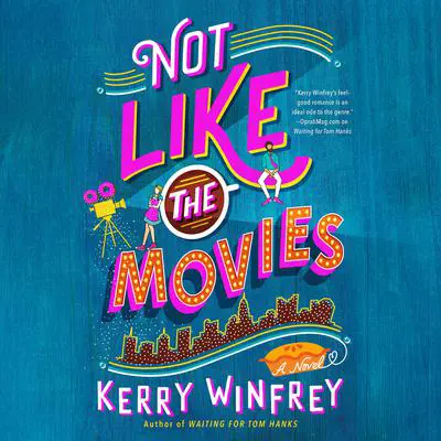 Not Like the Movies Audibook, by Kerry Winfrey