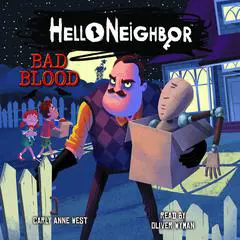 Bad Blood: An AFK Book (Hello Neighbor #4) Audibook, by Carly Anne West