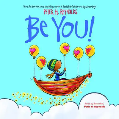 Be You! Audibook, by Peter H. Reynolds