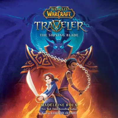 The Shining Blade (World of Warcraft: Traveler, Book 3) Audibook, by Madeleine Roux