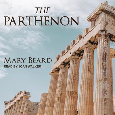 The Parthenon Audibook, by Mary Beard
