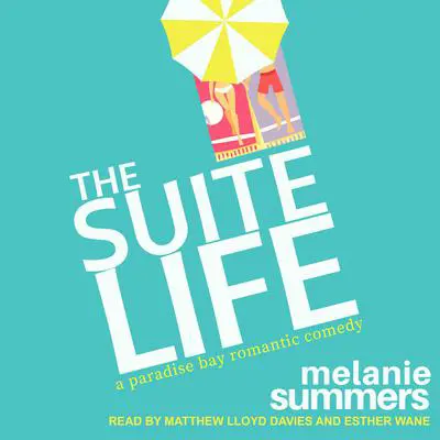 The Suite Life: A Paradise Bay Romantic Comedy Audibook, by Melanie Summers