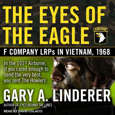 Eyes of the Eagle: F Company LRPs in Vietnam, 1968 Audibook, by Gary A. Linderer