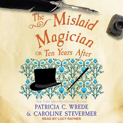 The Mislaid Magician: Or, Ten Years After Audibook, by Patricia C. Wrede