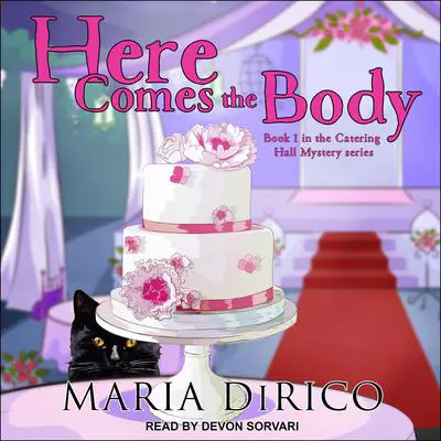 Here Comes the Body Audibook, by Maria DiRico