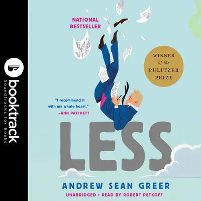 Less (Winner of the Pulitzer Prize): Booktrack Edition: A Novel Audibook, by Andrew Sean Greer
