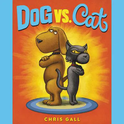 Dog vs. Cat Audibook, by Chris Gall