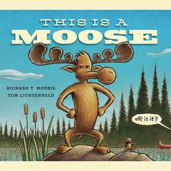 This Is a Moose Audibook, by Richard T. Morris