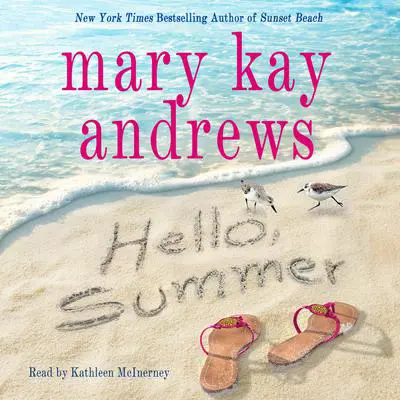 Hello, Summer: A Novel Audibook, by Mary Kay Andrews