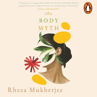 Body Myth Audibook, by Rheea Mukherjee