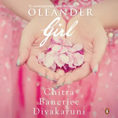 Oleander Girl Audibook, by Chitra Banerjee Divakaruni