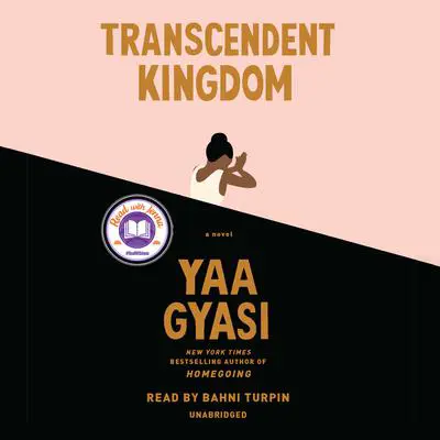 Transcendent Kingdom: A novel Audibook, by Yaa Gyasi