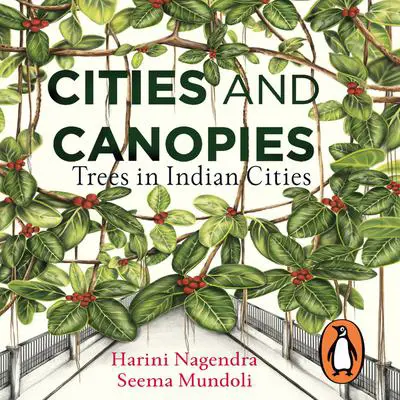 Cities and Canopies Audibook, by Harini Nagendra