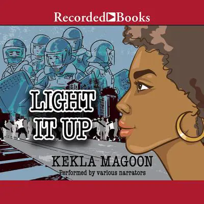 Light It Up Audibook, by Kekla Magoon
