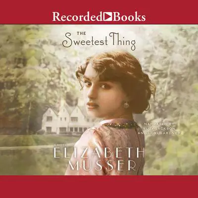 The Sweetest Thing Audibook, by Elizabeth Musser