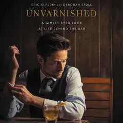 Unvarnished: A Gimlet-eyed Look at Life Behind the Bar Audibook, by Deborah Stoll