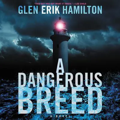 A Dangerous Breed: A Novel Audibook, by Glen Erik Hamilton