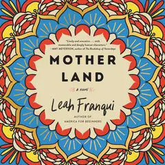 Mother Land: A Novel Audibook, by Leah Franqui