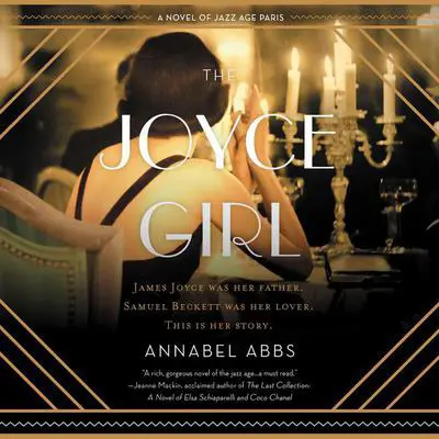 The Joyce Girl: A Novel of Jazz Age Paris Audibook, by Annabel Abbs